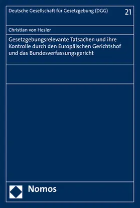 von Hesler | Gesetzgebungsrelevante Tatsachen und ihre Kontrolle durch den Europäischen Gerichtshof und das Bundesverfassungsgericht | Buch | 978-3-8487-8073-0 | sack.de