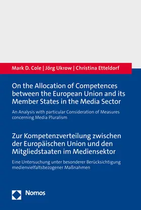 Cole / Ukrow / Etteldorf |  On the Allocation of Competences between the European Union and its Member States in the Media Sector - Zur Kompetenzverteilung zwischen der Europäischen Union und den Mitgliedstaaten im Mediensektor | Buch |  Sack Fachmedien