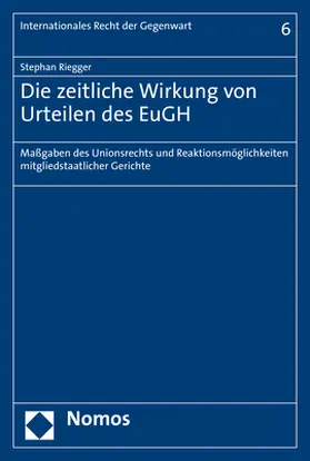 Riegger |  Die zeitliche Wirkung von Urteilen des EuGH | Buch |  Sack Fachmedien