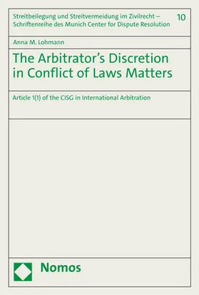 Lohmann |  The Arbitrator’s Discretion in Conflict of Laws Matters | Buch |  Sack Fachmedien