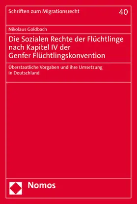 Goldbach |  Die Sozialen Rechte der Flüchtlinge nach Kapitel IV der Genfer Flüchtlingskonvention | Buch |  Sack Fachmedien