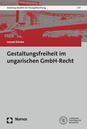 Dziuba |  Gestaltungsfreiheit im ungarischen GmbH-Recht | Buch |  Sack Fachmedien