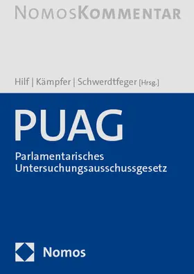 Hilf / Kämpfer / Schwerdtfeger |  PUAG - Parlamentarisches Untersuchungsausschussgesetz | Buch |  Sack Fachmedien