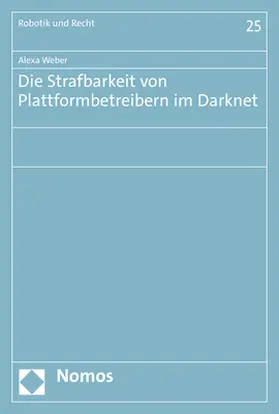 Weber |  Die Strafbarkeit von Plattformbetreibern im Darknet | Buch |  Sack Fachmedien