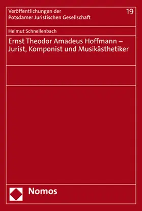 Schnellenbach |  Ernst Theodor Amadeus Hoffmann – Jurist, Komponist und Musikästhetiker | Buch |  Sack Fachmedien