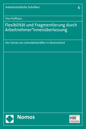 Kolfhaus |  Flexibilität und Fragmentierung durch Arbeitnehmer*innenüberlassung | Buch |  Sack Fachmedien