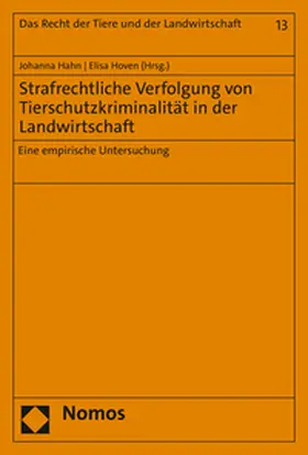 Hahn / Hoven |  Strafrechtliche Verfolgung von Tierschutzkriminalität in der Landwirtschaft | Buch |  Sack Fachmedien