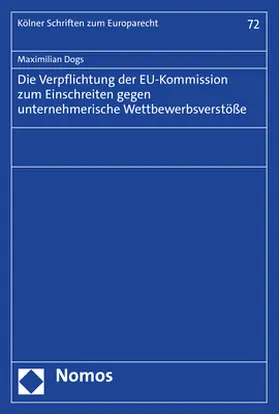 Dogs |  Die Verpflichtung der EU-Kommission zum Einschreiten gegen unternehmerische Wettbewerbsverstöße | Buch |  Sack Fachmedien