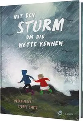 Floca |  Mit dem Sturm um die Wette rennen | Buch |  Sack Fachmedien