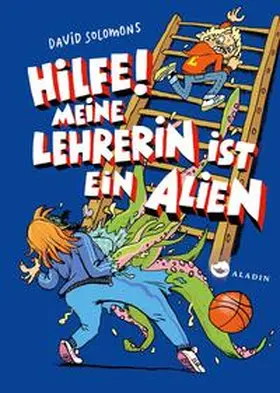 Solomons |  Hilfe! Meine Lehrerin ist ein Alien | Buch |  Sack Fachmedien
