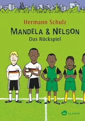 Schulz |  Mandela & Nelson. Das Rückspiel | eBook | Sack Fachmedien