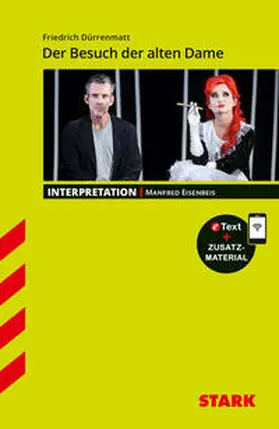 Eisenbeis |  STARK Interpretationen Deutsch - Friedrich Dürrenmatt: Der Besuch der alten Dame | Buch |  Sack Fachmedien