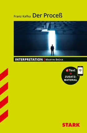 Brück / Kafka |  STARK Interpretationen Deutsch - Franz Kafka: Der Proceß | Buch |  Sack Fachmedien