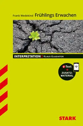 Gladiator |  STARK Interpretationen Deutsch - Frank Wedekind: Frühlings Erwachen | Buch |  Sack Fachmedien