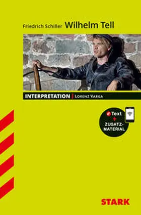 Varga |  STARK Interpretationen Deutsch - Friedrich Schiller: Wilhelm Tell | Buch |  Sack Fachmedien