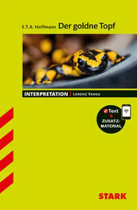 Varga |  STARK E.T.A Hoffmann: Der goldne Topf - Deutsch - Interpretationen | Buch |  Sack Fachmedien