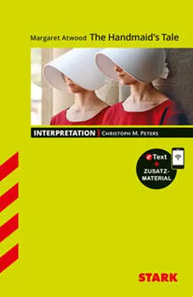 Peters |  STARK Interpretationen Englisch - Margaret Atwood: The Handmaid's Tale | Buch |  Sack Fachmedien