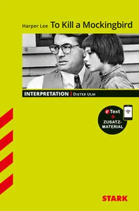 Ulm |  STARK Interpretationen Englisch - Harper Lee: To Kill a Mockingbird | Buch |  Sack Fachmedien