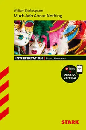 Holtwick |  STARK William Shakespeare: Much Ado About Nothing - Englisch - Interpretationen | Buch |  Sack Fachmedien