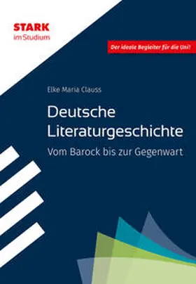 Clauss |  STARK Deutsche Literaturgeschichte - STARK im Studium - Vom Barock bis zur Gegenwart | Buch |  Sack Fachmedien