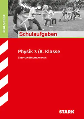 Baumgartner |  STARK Schulaufgaben Realschule - Physik 7./8. Klasse | Buch |  Sack Fachmedien