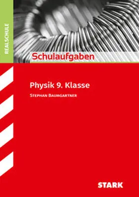 Baumgartner |  STARK Schulaufgaben Realschule - Physik 9. Klasse | Buch |  Sack Fachmedien