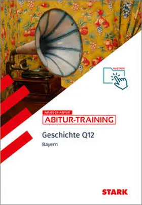 Werner |  STARK Geschichte 1 Q12 - Abitur-Training Bayern | Buch |  Sack Fachmedien