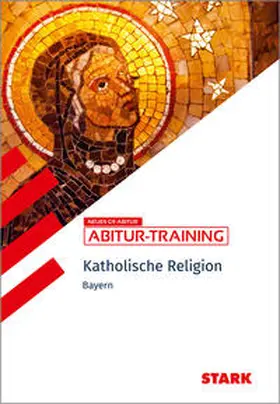  STARK Katholische Religion - Abitur-Training Bayern | Buch |  Sack Fachmedien