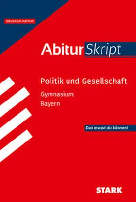 Müller |  STARK Politik und Gesellschaft - AbiturSkript Bayern | Buch |  Sack Fachmedien