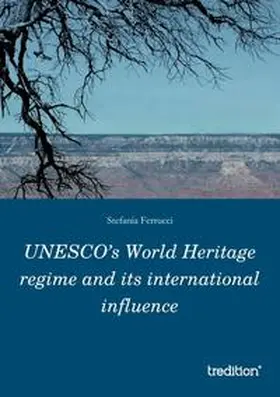 Ferrucci |  UNESCO's World Heritage regime and its international influence | Buch |  Sack Fachmedien
