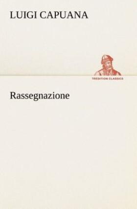 Capuana |  Rassegnazione | Buch |  Sack Fachmedien