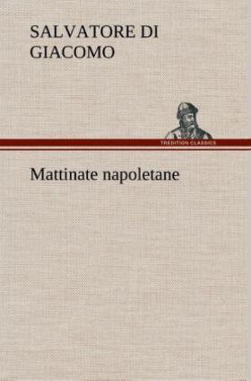 Di Giacomo |  Mattinate napoletane | Buch |  Sack Fachmedien