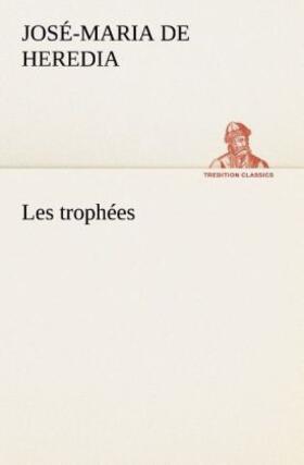 Heredia |  Les trophées | Buch |  Sack Fachmedien