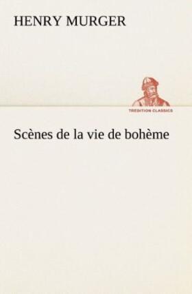 Murger |  Scènes de la vie de bohème | Buch |  Sack Fachmedien