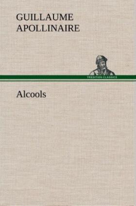 Apollinaire |  Alcools | Buch |  Sack Fachmedien