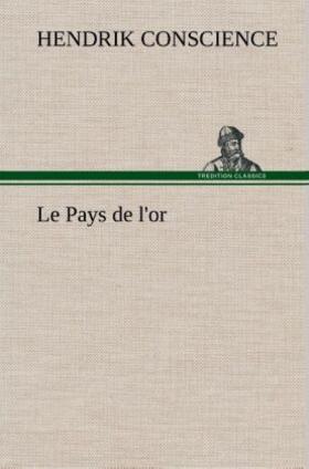 Conscience |  Le Pays de l'or | Buch |  Sack Fachmedien