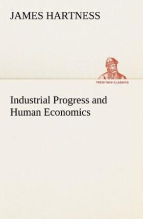 Hartness |  Industrial Progress and Human Economics | Buch |  Sack Fachmedien