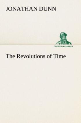 Dunn |  The Revolutions of Time | Buch |  Sack Fachmedien