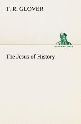 Glover |  The Jesus of History | Buch |  Sack Fachmedien