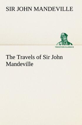 Mandeville |  The Travels of Sir John Mandeville | Buch |  Sack Fachmedien