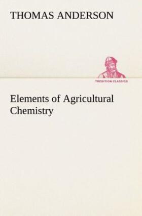 Anderson |  Elements of Agricultural Chemistry | Buch |  Sack Fachmedien