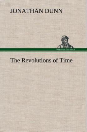 Dunn |  The Revolutions of Time | Buch |  Sack Fachmedien