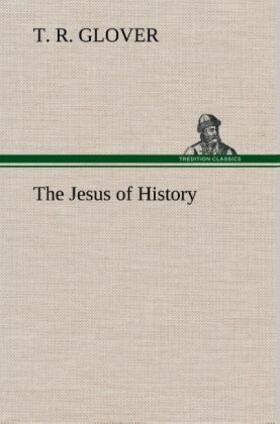 Glover |  The Jesus of History | Buch |  Sack Fachmedien