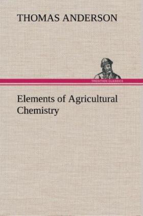 Anderson |  Elements of Agricultural Chemistry | Buch |  Sack Fachmedien