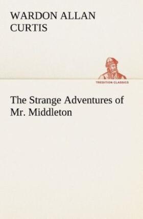 Curtis |  The Strange Adventures of Mr. Middleton | Buch |  Sack Fachmedien