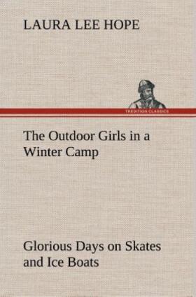 Hope |  The Outdoor Girls in a Winter Camp Glorious Days on Skates and Ice Boats | Buch |  Sack Fachmedien