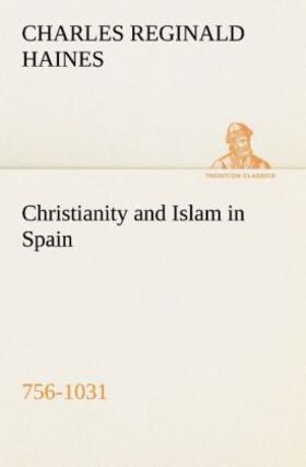 Haines |  Christianity and Islam in Spain (756-1031) | Buch |  Sack Fachmedien