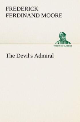 Moore |  The Devil's Admiral | Buch |  Sack Fachmedien