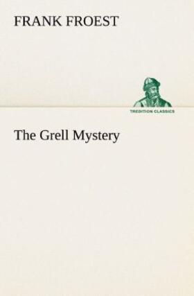 Froest |  The Grell Mystery | Buch |  Sack Fachmedien