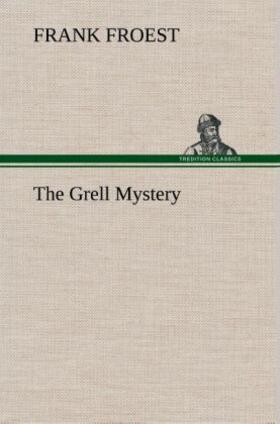 Froest |  The Grell Mystery | Buch |  Sack Fachmedien